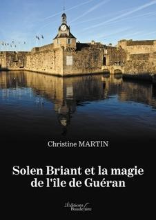 Solen Briant et la magie de l'ile de Guéran (Christine Martin)
