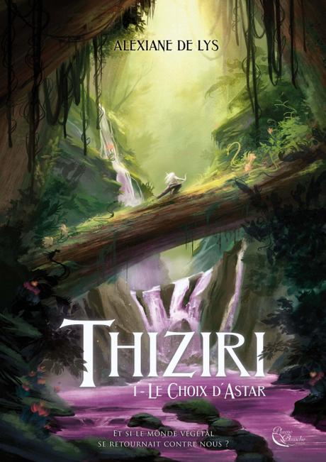 « Thiziri, tome 1 : Le choix d’Astar » d’Alexiane de Lys « Thiziri, tome 1 : Le choix d’Astar » d’Alexiane de Lys