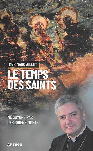 Le temps des saints, de Mgr Marc Aillet