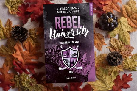 Rebel University, tome 2 : Prince to King – Alicia Garnier et Alfreda Enwy