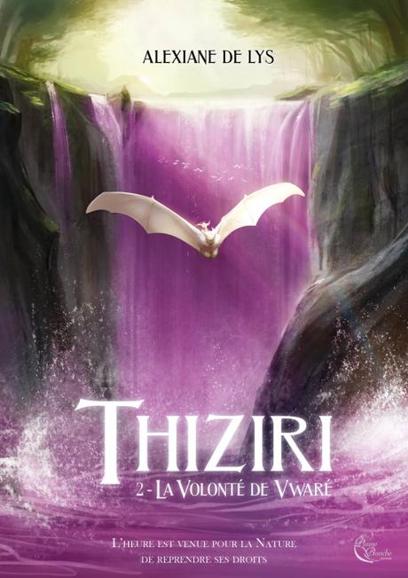 « Thiziri, tome 2 : La volonté de Vwaré » d’Alexiane de Lys « Thiziri, tome 2 : La volonté de Vwaré » d’Alexiane de Lys