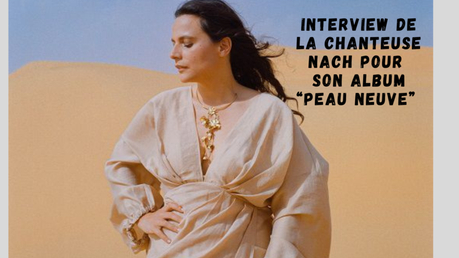 Notre rencontre avec la chanteuse Nach pour son album Peau Neuve ITW salomé (6)