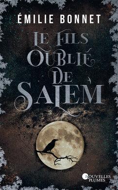 Les héritiers de Salem, Tome 2 : Le fils oublié de Salem d'Emilie Bonnet
