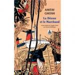 Amitav Ghosh : La Déesse et le Marchand