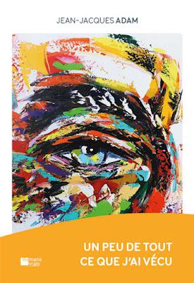 Un peu de tout ce que j'ai vécu    -   Jean-Jacques Adam
