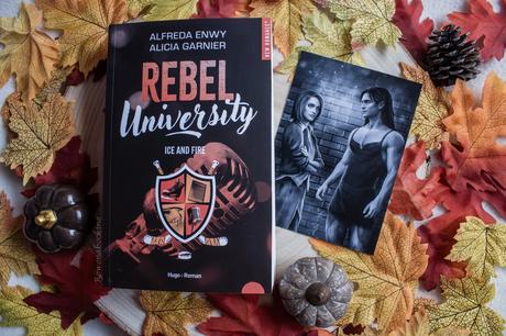 Rebel University, tome 3 : Ice and fire – Alicia Garnier et Alfreda Enwy
