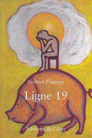 Ligne 19, de Gilbert Pingeon