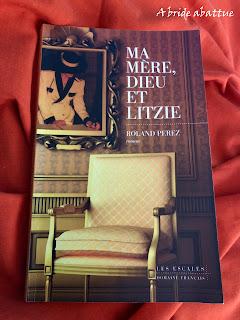Ma mère, Dieu et Litzie de Roland Perez