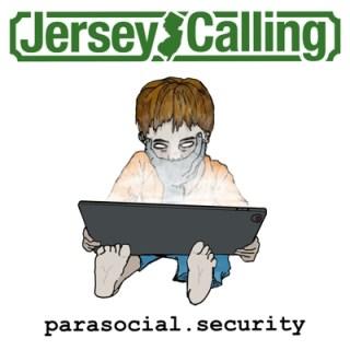 Parasocial Security - Jersey Calling