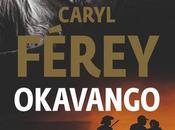 Okavango; Caryl FEREY Plongée dans monde inhumain braconniers