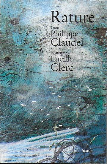 Rature, texte de Philippe Claudel, illustrations de Lucille Clerc (éd. Stock) raturePClaudel