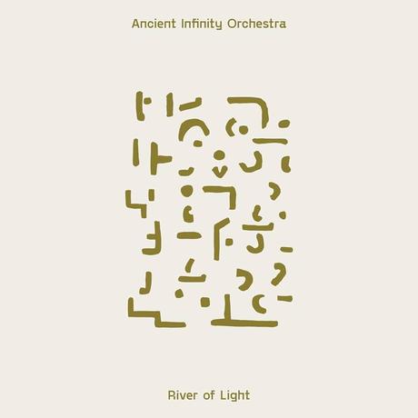 Ancient Infinity Orchestra ‘ River Of Light