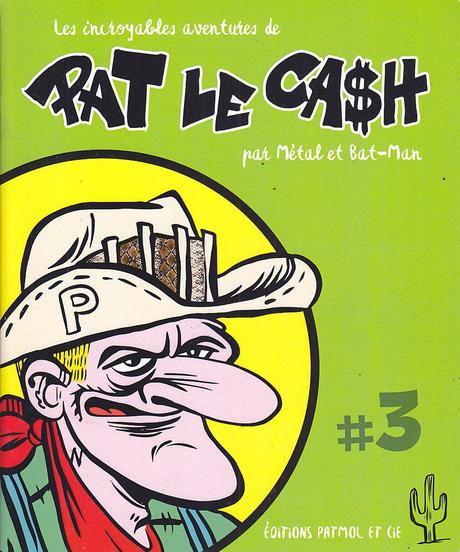 Pat le Cash 3 (Métal & Bat-Man)