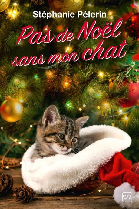 Romance de Noël 🎄🎅Pas de Noël sans mon chat de Stéphanie Pélerin