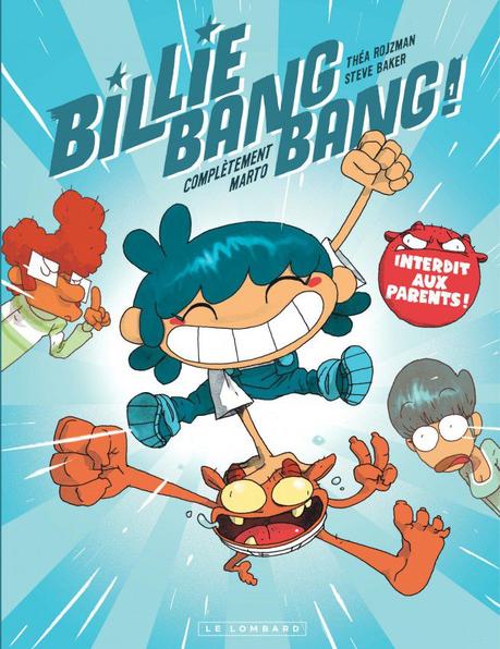 Billie Bang Bang, tome 1 : Complètement Marto !