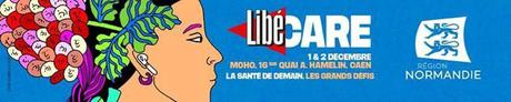 LibéCARE du 30 novembre au 2 décembre au MoHo à Caen avec #Liberation !