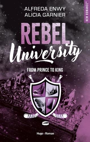 'Rebel University, tome 2 : From prince to king'd'Alicia Garnier et d'Alfreda Enwy