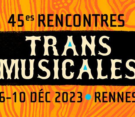 #RENNES - Les Trans Musicales 2023 du 6 au 10 Décembre : Un Engagement Renforcé pour la Transition Écologique et Sociale #RENNES - Les Trans Musicales 2023 du 6 au 10 Décembre : Un Engagement Renforcé pour la Transition Écologique et Sociale
