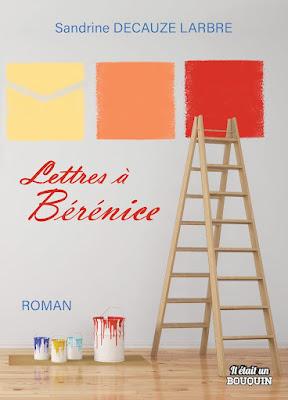 « Lettres à Bérénice » de Sandrine Decauze Larbre