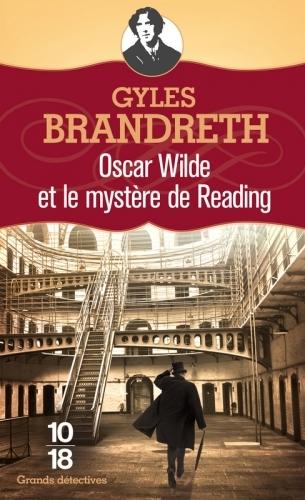 Oscar Wilde : Oscar Wilde et le mystère de Reading (T.6), Gyles Brandreth