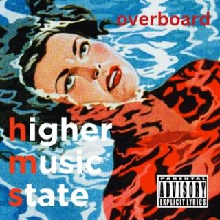 Higher Music State - Overboard