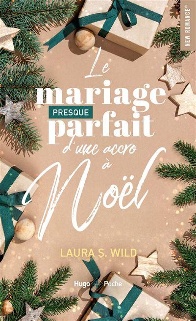 'Le mariage presque parfait d'une accro à Noël'de Laura S. Wild