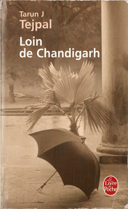 Lecture du moment - Loin de Chandigarh - Tarun J Tejpal