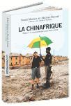 La Chinafrique de Serge Michel et Michel Beuret