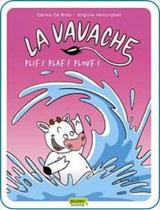 Album jeunesse : La Vavache - Tome 1 : Plif ! Plaf ! Plouf !