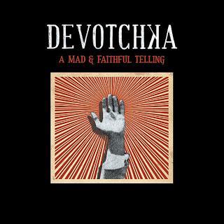 Chronique de disque pour POPnews, A Mad and Faithful Telling par DeVotchKa