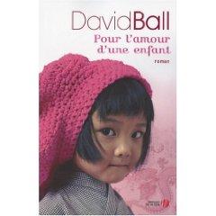 “Pour l’amour d’une enfant” - David Ball