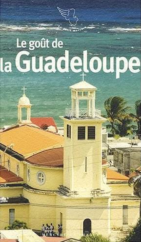 Le goût de la Guadeloupe