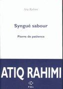 Syngué Sabour **/ Atiq Rahimi