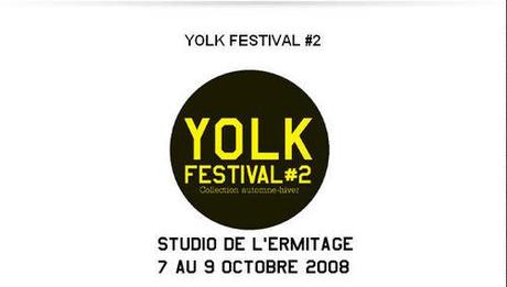 Yolk Festival #2 du 7 au 9 oct. 08 Studio de l'Ermitage