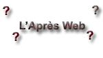 aprés le web il y aura quoi ? ...partager vore vision de l'aprés web autour de deny failly