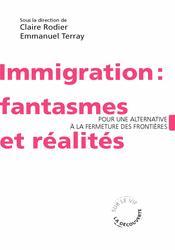 Immigration au guichet (Alexis Spire) et entre fantasmes et réalités (Claire Rodier-Emmanuel Terray)