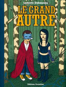 Le Grand Autre de Ludovic Debeurme