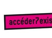 prépare: "accéder7exister!"