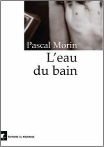 L'eau du bain - Pascal Morin