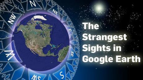 [Google earth] Les vues les plus étranges