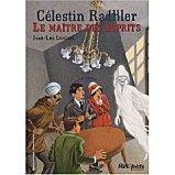 Célestin Radkler tome 3 : Le maître des esprits de Jean-Luc Luciani.