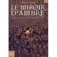 “Le miroir d’Ambre” - Philip Pullman