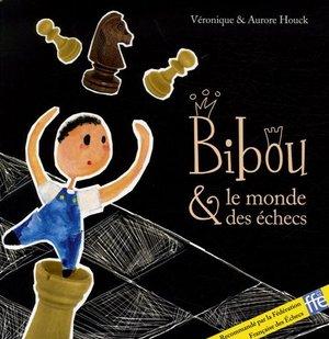Bibou et le monde des échecs - un excellent ouvrage de Véronique Houck