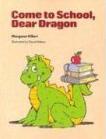 Come to School, Dear Dragon - Margaret Hillert