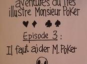 faut aider Monsieur Poker