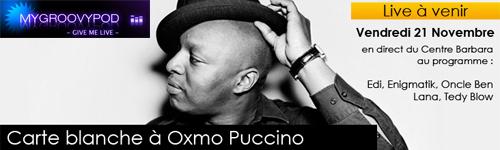 Oxmo Puccino, carte blanche sur Mygroovypod.com