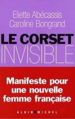 Le corset invisible; Eliette Abécassis; Caroline Bongrand