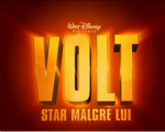 La Bande Annonce de Volt - Star malgré lui! enfin disponible