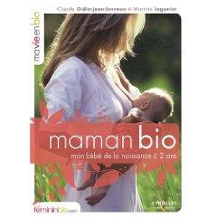 Maman Bio. Mon Bébé de la Naissance à 2 Ans