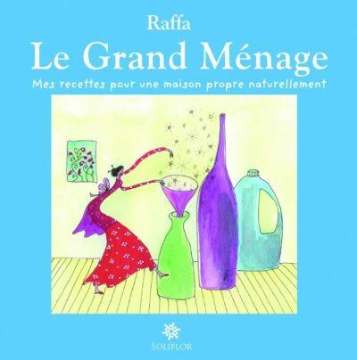 Le Grand Ménage, recettes pour une maison plus propre naturellement